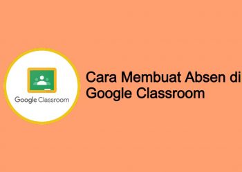 Cara Membuat Absen di Google Classroom