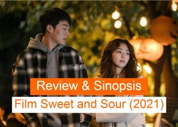 Sinopsis dan Review Film Sweet and Sour (2021)