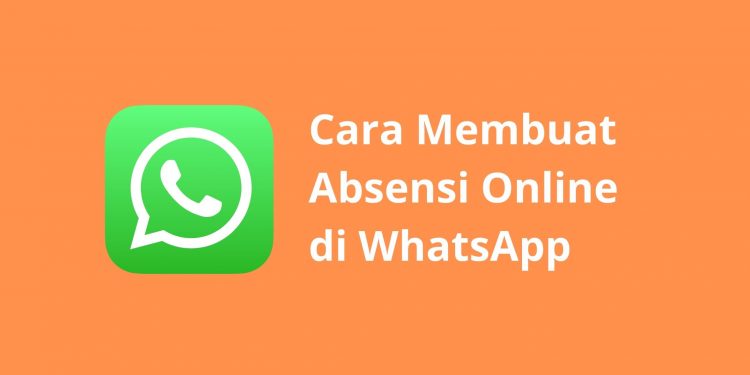 cara membuat absensi online di WhatsApp