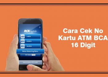 Cara Cek No Kartu ATM BCA 16 Digit