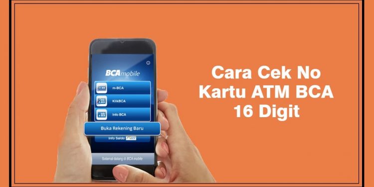 Cara Cek No Kartu ATM BCA 16 Digit