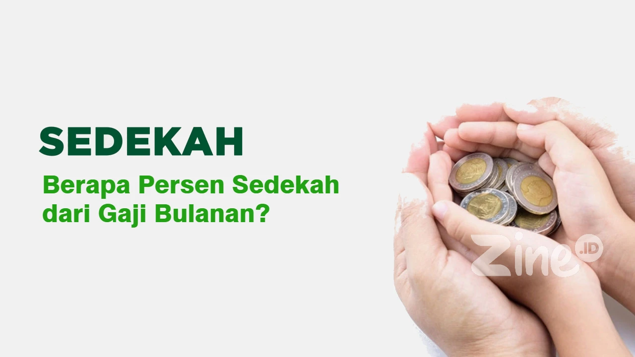 Berapa Persen Sedekah dari Gaji Bulanan? Zine.ID